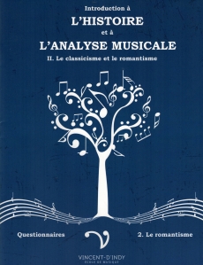 Introduction à l’histoire et à l’analyse musicale II. Le classicisme et le romantisme Questionnaires II. Le romantisme