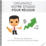 Organisez votre studio pour réussir