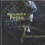 Pépin, Marc-André - CD Chansons sans paroles