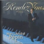 Pépin, Marc-André -  CD Rendez-vous