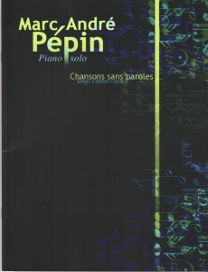 Pépin, Marc-André - Chansons sans paroles