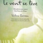 Carreau, Valérie - Le vent se lève - recueil de dix pièces pour piano