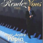 Rendez-vous Pépin, Marc-André - Rendez-vous