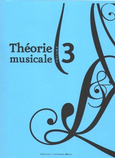Lussier, Sophie - Théorie musicale volume 3