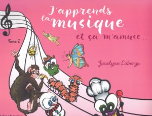 Laberge, Jocelyne - J'apprends la musique et ça m'amuse tome 2