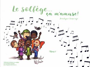 Laberge, Jocelyne - Le Solfège ça m'amuse tome 1