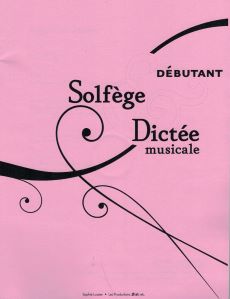 Lussier, Sophie - Solfège et Dictée musicale volume débutant +CD