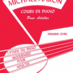 Aaron, Michael - Cours de piano pour adultes, premier livre