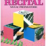 Bastien. James - Méthode de piano Bastien - Récital niveau préparatoire