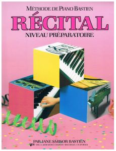 Bastien. James - Méthode de piano Bastien - Récital niveau préparatoire