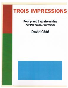 Côté, David - Trois impressions pour piano à quatre mains