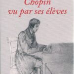 Eigeldinger, Jean-Jacques - Chopin vu par ses élèves