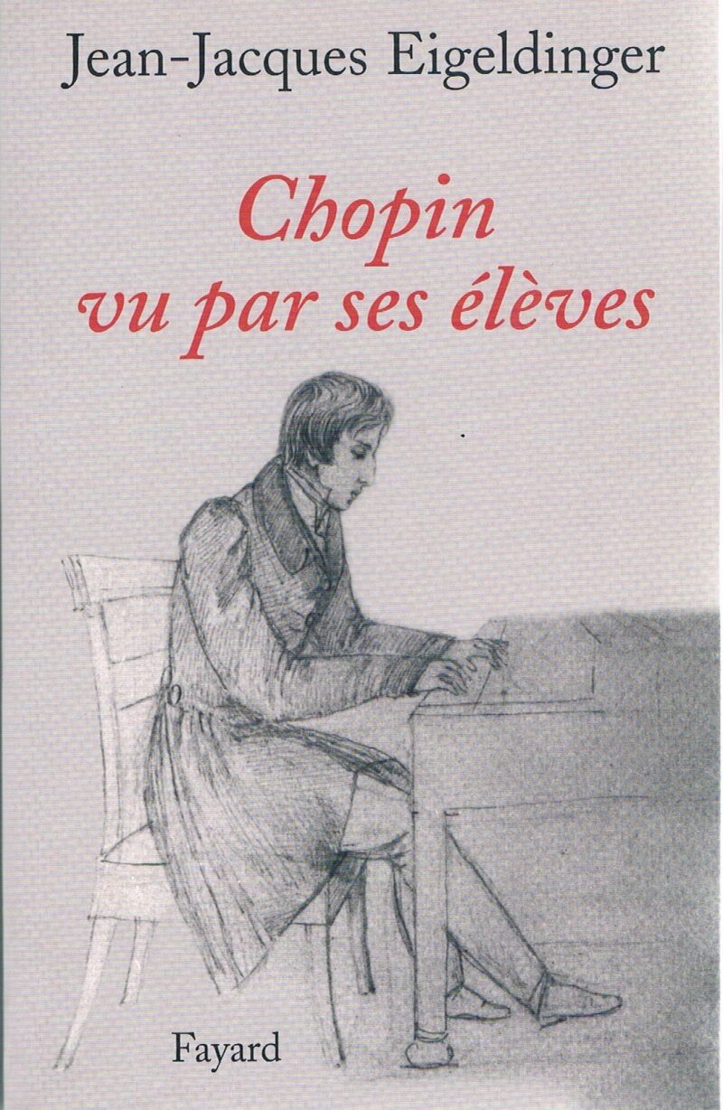 Eigeldinger, Jean-Jacques - Chopin vu par ses élèves