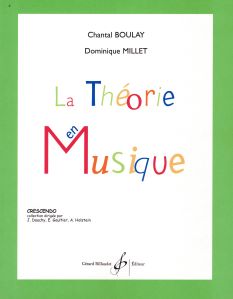 Boulay, Chantal et Millet, Dominique - La théorie en musique