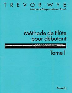 Wye, Trevor - Méthode de flûte pour débutant Tome 1