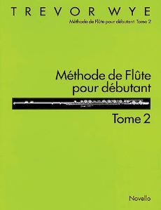 Wye, Trevor - Méthode de flûte pour débutant Tome 2