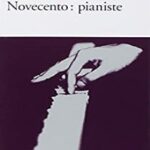 Novecento pianiste Baricco, Alessandro - Novecento : pianiste