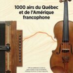 1000 airs du Québec et de l'Amérique francophone - tome 1