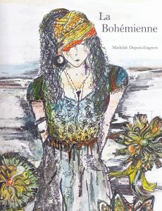 Dupuis-Gagnon, Mathilde - La bohémienne