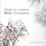 Dupuis-Gagnon, Mathilde - Hiver : Complainte
