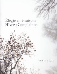 Dupuis-Gagnon, Mathilde - Hiver : Complainte