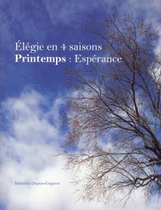 Dupuis-Gagnon, Mathilde - Printemps : Espérance