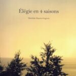 Dupuis-Gagnon, Mathilde - Élégie en 4 saisons