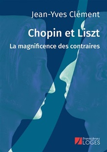 Clément, Jean-Yves - Chopin et Liszt : La magnificence des contraires