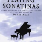 Agay - Intro sonatinas Agay, Denes - An Introduction to Playing Sonatinas
