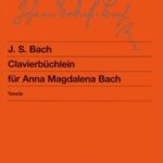 Bach, Johann Sebastian - Clavierbüchlein der Anna Magdalena Bach (incl. Petzold : Suite de Clavecin)