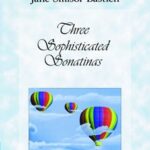 Bastien, Jane Smisor - Three Sophisticated Sonatinas