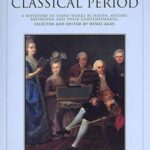 Agay, Denes - An Anthology of Piano Music: The Classical Period