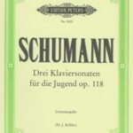 Schumann, Robert - Trois sonates pour la jeunesse, op. 118