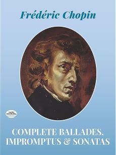Chopin, Frederic - Complete Ballades, Impromptus & Sonatas