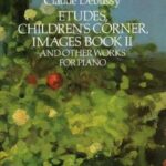 Debussy, Claude - Etudes, Children's Corner, Images Book II and other works for piano