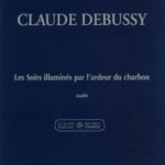 Debussy, Claude - Les Soirs illuminés par l'ardeur du charbon