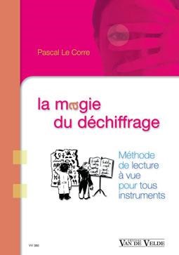 Le Corre, Pascal - La Magie du déchiffrage : méthode de lecture à vue pour tous instruments