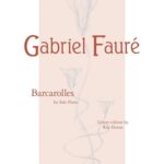 Fauré, Gabriel - Barcarolles
