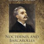 Fauré, Gabriel - Nocturnes and Barcarolles