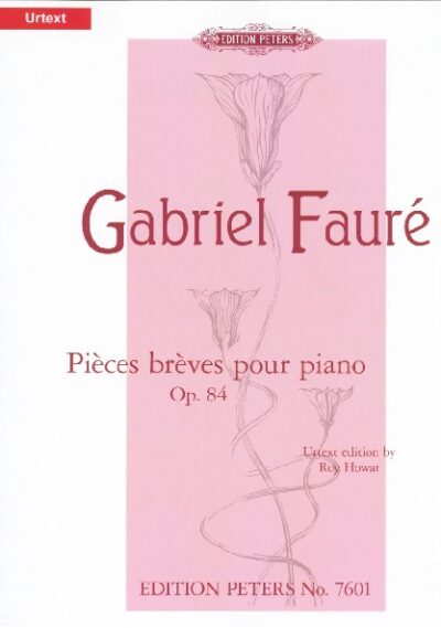 Fauré, Gabriel - Pièces brèves pour piano, op. 84