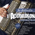 Lemarchand, Henry et Trotoux, Jean-Michel - Je débute l'accordéon chromatique