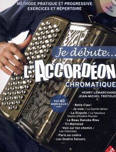 Lemarchand, Henry et Trotoux, Jean-Michel - Je débute l'accordéon chromatique