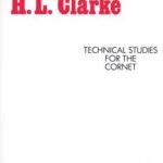 Clarke, Herbert L. - Technical Studies for the Cornet