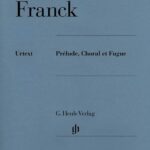 Franck, César - Prélude, Choral et Fugue