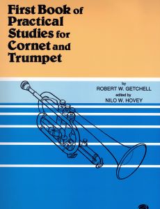 Getchell, Robert W. - First Book of Practical Studies for Cornet and Trumpet