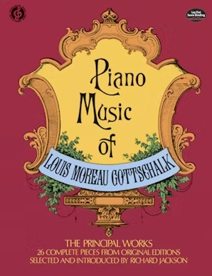 Gottschalk, Louis Moreau - Piano Music