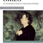 Grieg, Edvard - An Introduction to his Piano Works