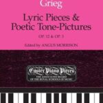 Grieg, Edvard - Lyric Pieces & Poetic Tone-Pictures