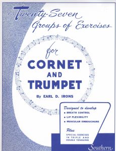 Irons, Earl D. - Twenty Seven Groups of Exercises for Cornet and Trumpet