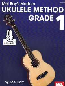 Carr, Joe - Mel Bay's Modern Ukulele Method Grade 1